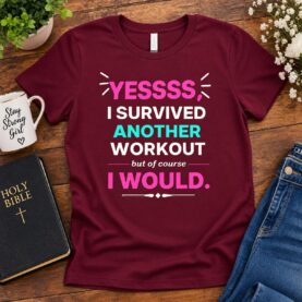 CP “Yess, I Survived Another Workout” Motivation Tee